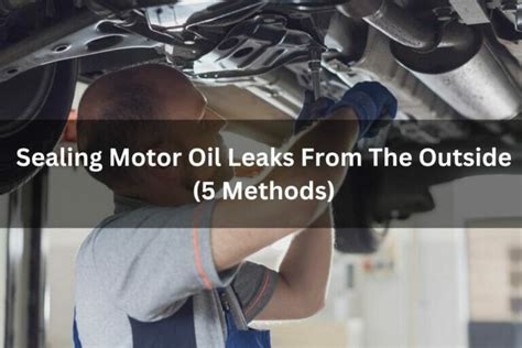 flex seal oil leak|Sealing Motor Oil Leaks from the Outside: 5 Common。